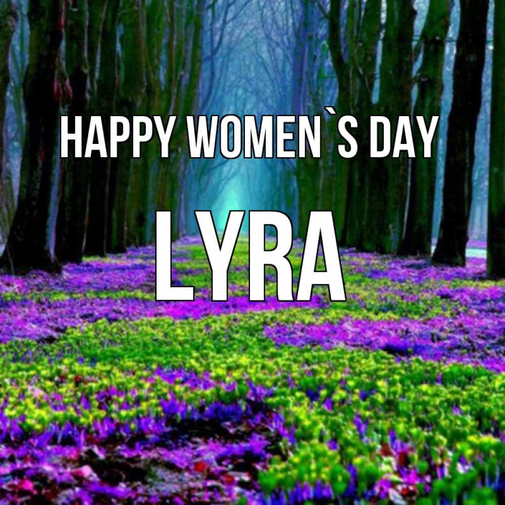 Greetings card с именем, Lyra happy women`s day фиолетовые цветы в лесу 1 Greetings with text for free download 